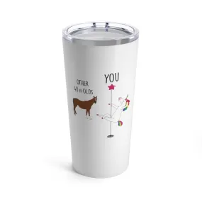 40th Birthday Gift Unicorn Pole Dancer Other 40 Year Olds You Funny Personalized 20 oz Tumbler Cup