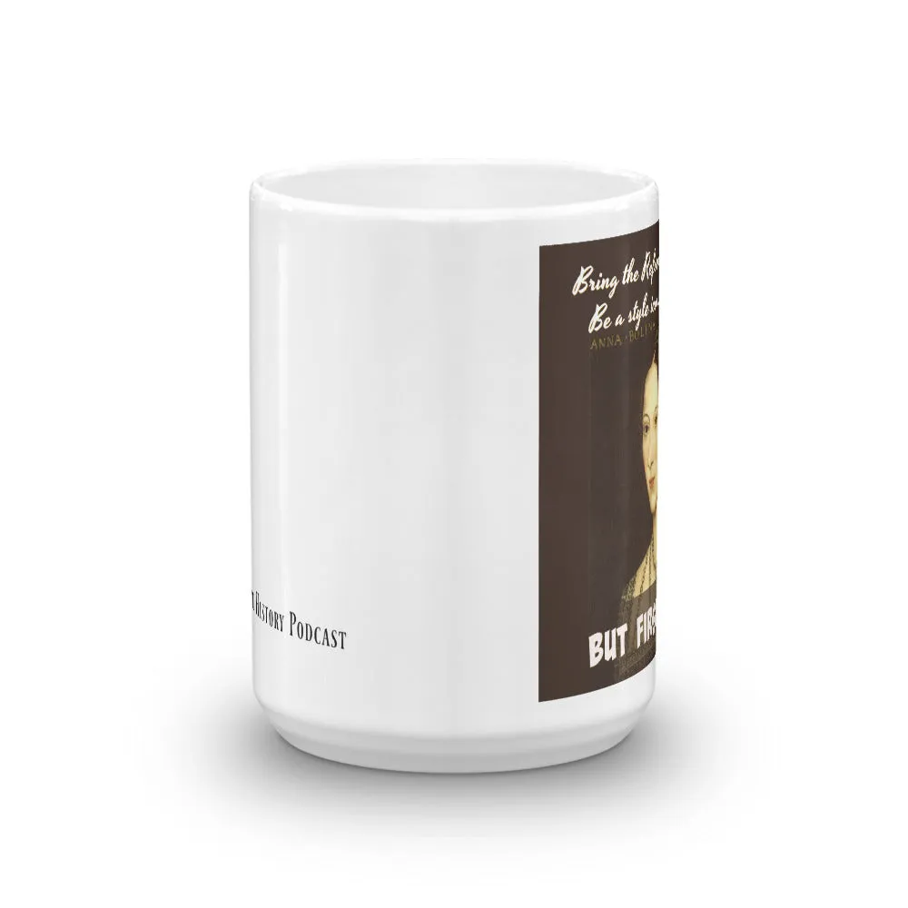 Anne Boleyn, "But first, coffee," mug.