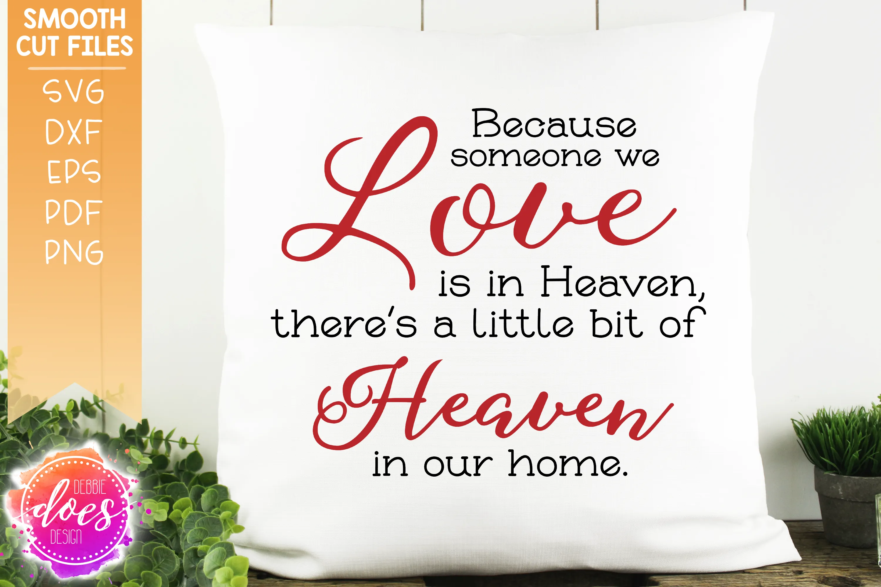 Because Someone We Love is in Heaven - SVG File