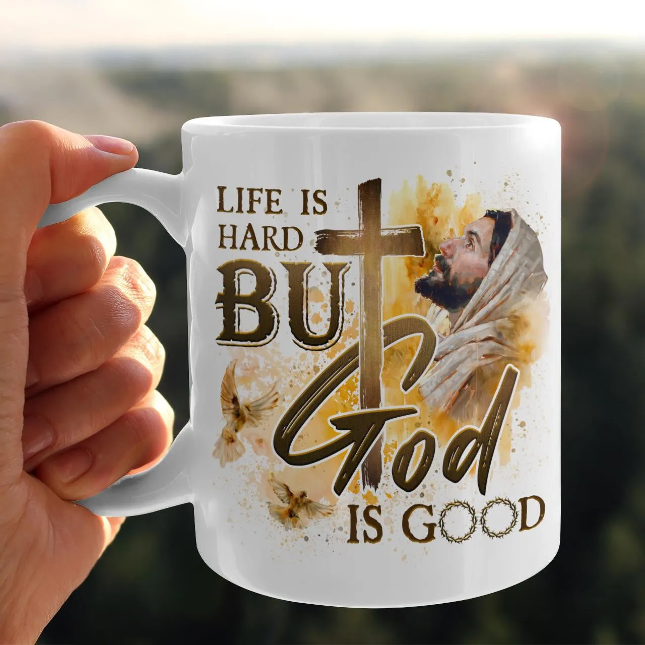 Life Is Hard But God Is Good, Jesus Mug, God Mug, Faith Mug, Christ Mug