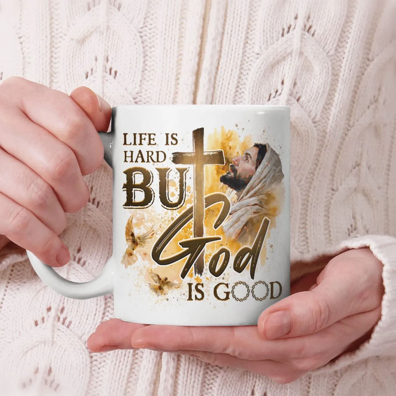 Life Is Hard But God Is Good, Jesus Mug, God Mug, Faith Mug, Christ Mug