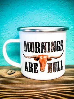 Mornings Are Bull