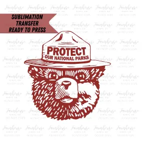 Protect Our National Parks Smokey Ready to Press Sublimation Transfer