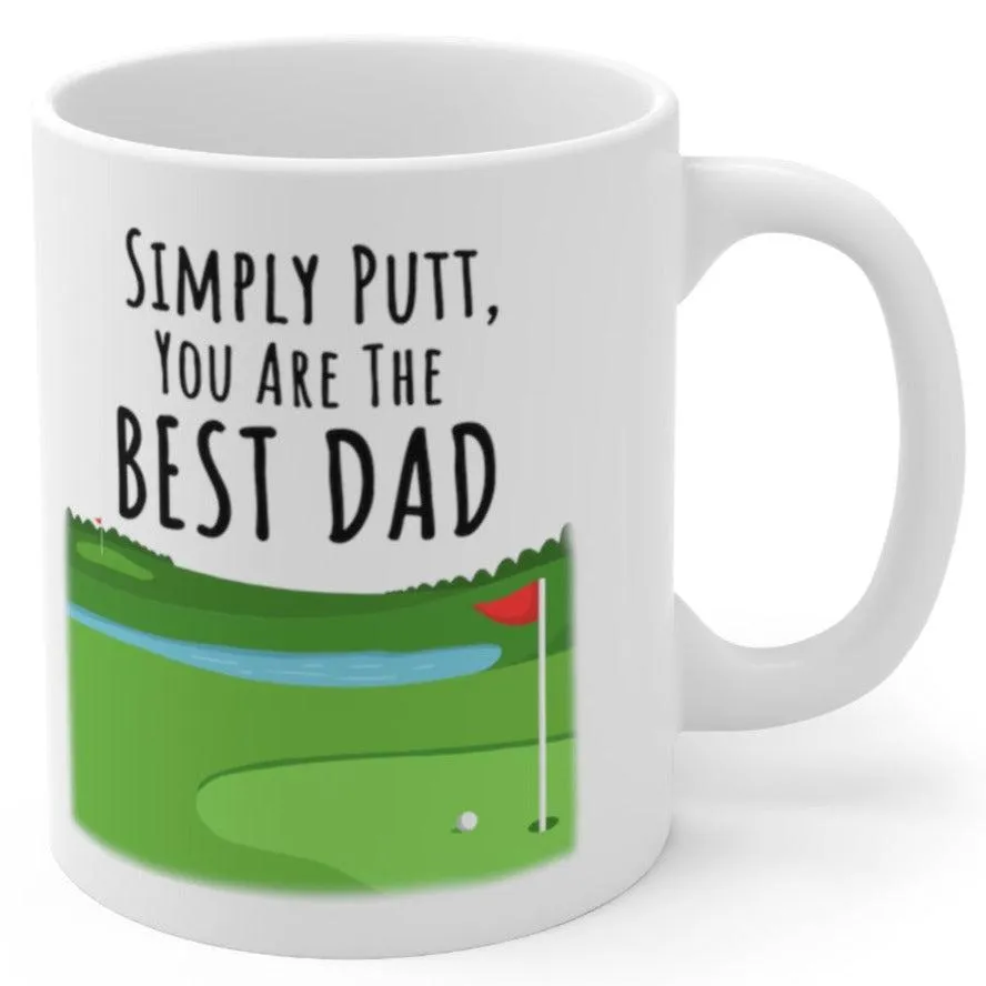 Simply Putt, You Are The Best Dad, Golf Dad Coffee Mug Gift